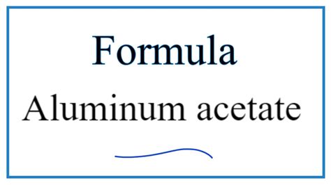 How to Write the Formula for Aluminum acetate - YouTube