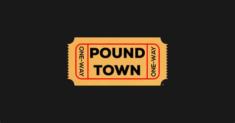 One Way Ticket to Pound Town - Pound Town - Sticker | TeePublic