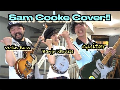 Sam Cooke - Cupid（Cover）Twangy's AA（Guitar・Banjo Ukulele・Violin Bass Trio） - YouTube