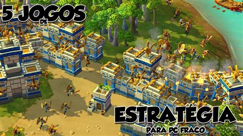 5 Jogos de Estratégia Para Pc Fraco |Pc Fraco - YouTube