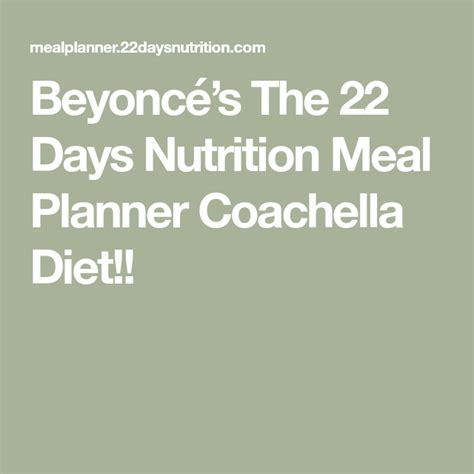 Beyoncé’s The 22 Days Nutrition Meal Planner Coachella Diet!! | 22 days nutrition, Meal planner ...