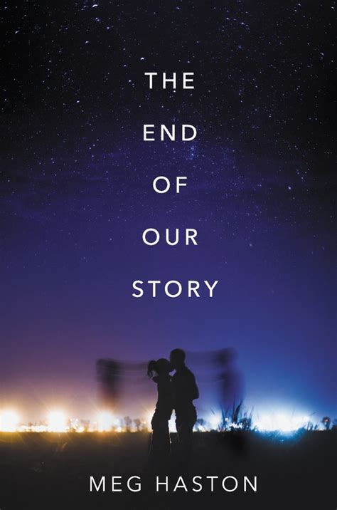 The End of Our Story by Meg Haston | Goodreads