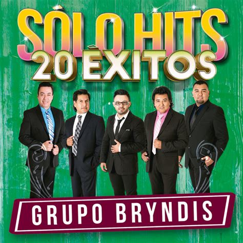 Sólo Hits (20 Éxitos) by Grupo Bryndis on TIDAL