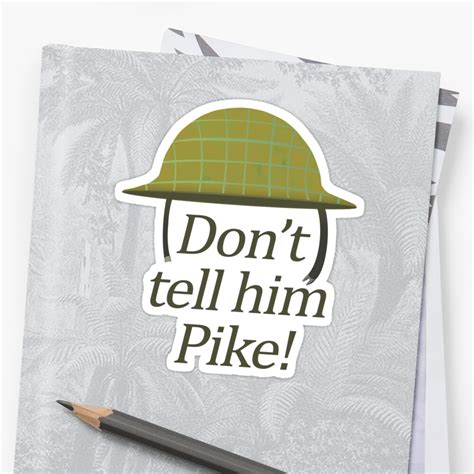 "Don't Tell Him Pike Dad's Army Quote design" Sticker by GetItGiftIt | Redbubble