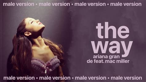 ariana grande, mac miller - the way (male version) - YouTube