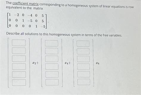 Solved The coefficient matrix corresponding to a homogeneous | Chegg.com