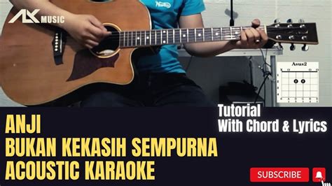 Anji - Bukan Kekasih Sempurna [ Acoustic Karaoke with Chord & Lyric ] - YouTube