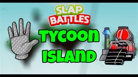 THE TYCOON ISLAND (Slap Battles New Glove) - YouTube