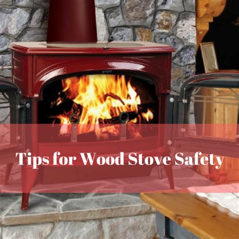 Tips for Wood Stove Safety – Energy House