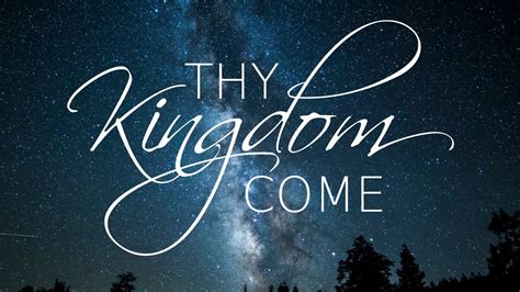 Thy Kingdom Come – fbcJennings