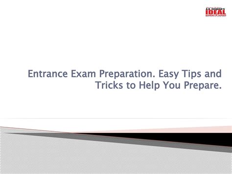 Entrance Exam Preparation. Easy Tips and Tricks to Help You Prepare. by idealacademyofscience ...