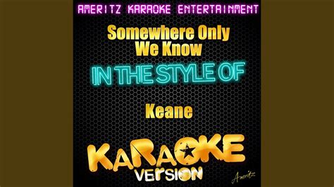 Somewhere Only We Know (In the Style of Keane) (Karaoke Version) - YouTube