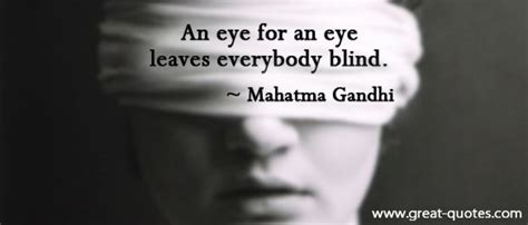 An eye for an eye will make the whole world blind. | Inspirational quotes, Great quotes, Love quotes