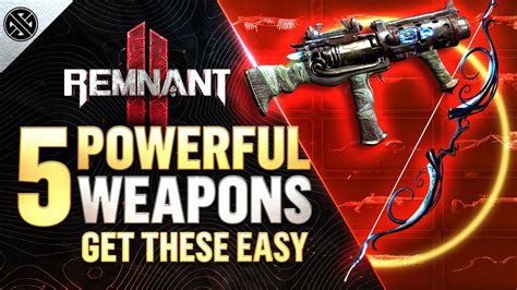 Remnant 2 - 5 MORE Insane Weapons You Need To Get Early! - YouTube