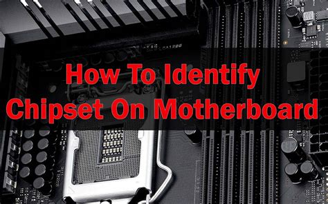 How To Identify Chipset On Motherboard - Computer How To