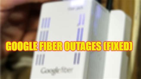 Fix: Google Fiber Outages - Check Internet Outage via Maps