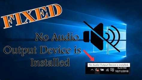 [RESOLVED] How to Fix No audio Output Device is installed Error?