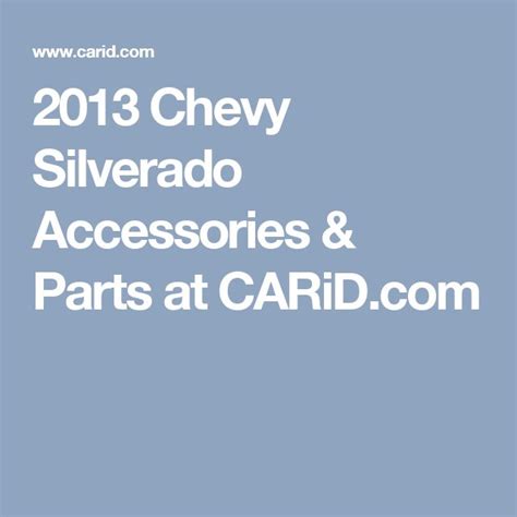 2013 Chevy Silverado Accessories & Parts at CARiD.com | Silverado accessories, Chevy silverado ...