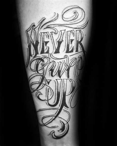 60 Never Give Up Tattoos For Men - Phrase Design Ideas