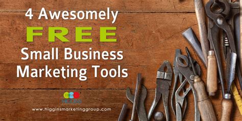 4 Free Small Business Marketing Tools | Higgins Marketing Group