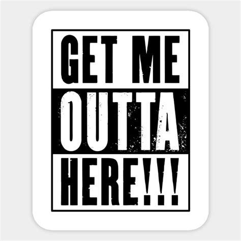 Get Me Outta Here - Quarantine - Sticker | TeePublic