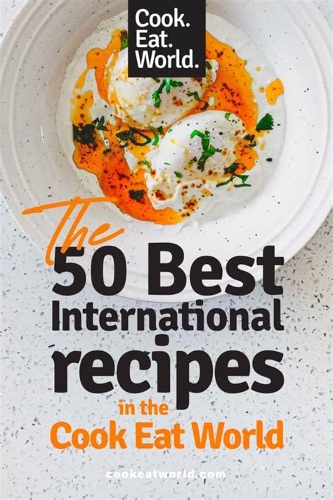 The 50 Best International Recipes in the Cook Eat World - Cook Eat World