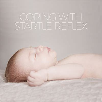 Coping with Startle Reflex - BABY LOVES SLEEP co