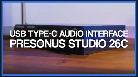 PreSonus Studio 26C USB Type-C Audio Interface - Review - YouTube