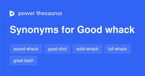 Good Whack synonyms - 41 Words and Phrases for Good Whack