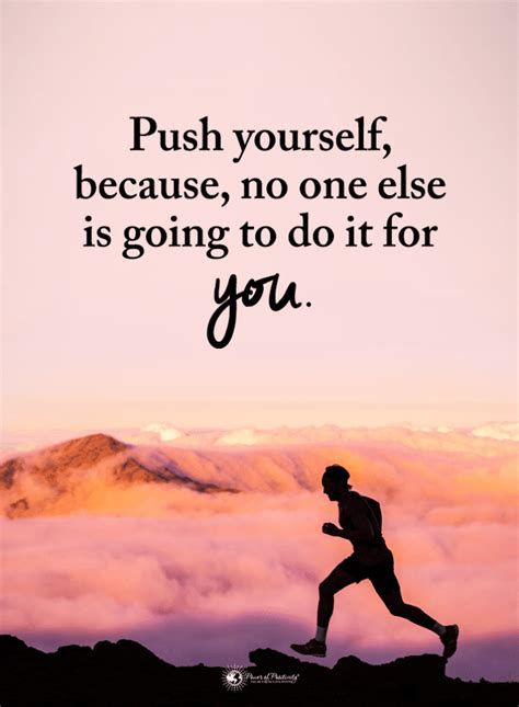 Push yourself, because, no one else is going to do it for you | Push yourself Quotes - 101 QUOTES