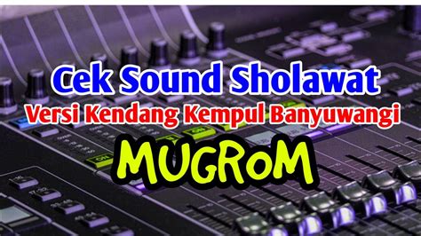 Cek Sound Sholawat Mugrom Versi Kendang Kempul Banyuwangi - YouTube