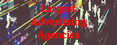 7 Largest Advertising Agencies - Largest.org