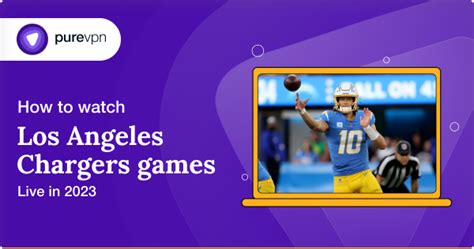 How to Watch Los Angeles Chargers Games Live in 2024