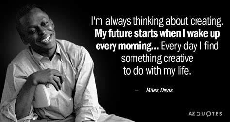 TOP 25 QUOTES BY MILES DAVIS (of 175) | A-Z Quotes