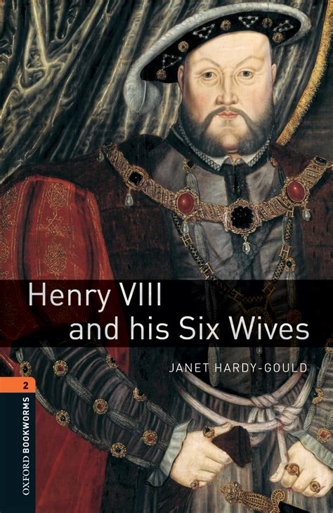 Henry VIII and his Six Wives – Oxford Graded Readers