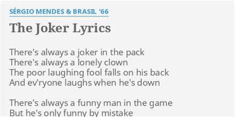 "THE JOKER" LYRICS by SÉRGIO MENDES & BRASIL '66: There's always a joker...