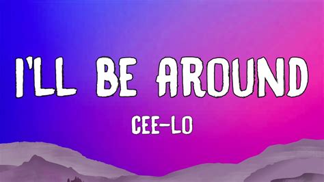 CeeLo - I'll Be Around (Lyrics) feat. Timbaland - YouTube