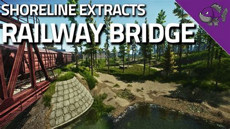 Railway Bridge - Shoreline Extract Guide - Escape From Tarkov - YouTube