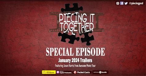 January 2024 Trailers (Special Episode) – Piecing It Together Podcast