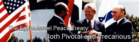 The Middle East - The Egypt-Israel Peace Treaty:Both Pivotal and Precarious