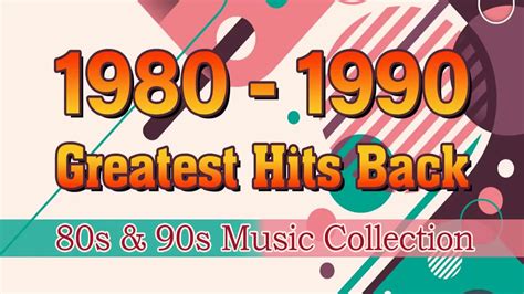 The Biggest Hits Of 80s And 90s Best Golden Oldies Songs Of 1980s ...