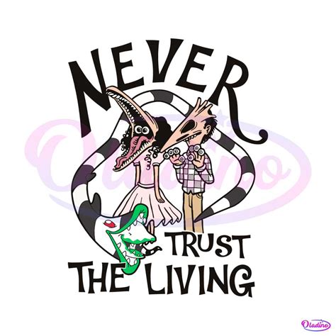 Beetlejuice Never Trust The Living SVG Graphic Design File - Oladino