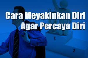 TIPS AGAR PERCAYA DIRI TERUS