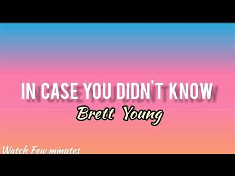 Brett Young - In Case You Didn't Know (lyrics) - YouTube