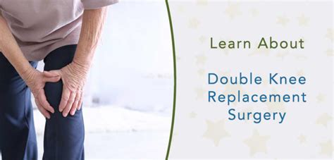 Learn about Double Knee Replacement Surgery