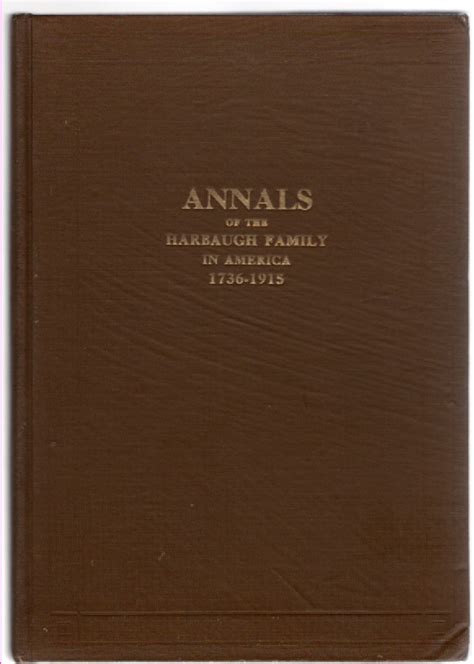 Annals of the Harbaugh Family in America Revised, Illustrated, Enlarged ...