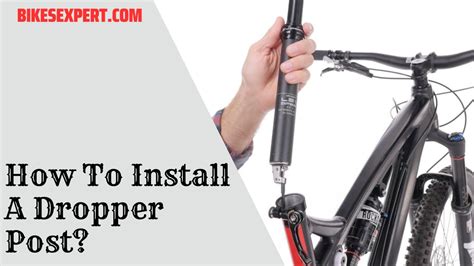 How To Install A Dropper Post? A Beginner's Guide To Upgrading Your ...