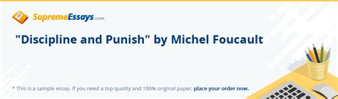 Read «"Discipline and Punish" by Michel Foucault» Essay Sample for Free at SupremeEssays.com