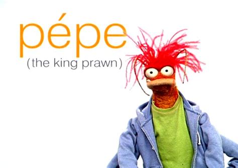 Pepe The King Prawn Quotes. QuotesGram