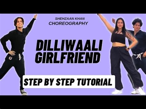 Dilliwaali Girlfriend Shehzaan Khan Dance Choreography Tutorial ...